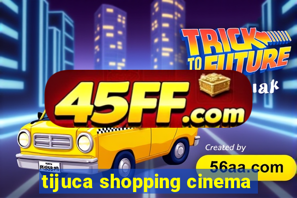 tijuca shopping cinema